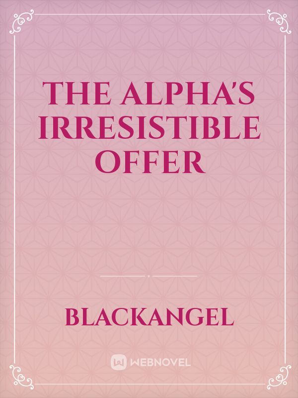 The Alpha’s  Irresistible Offer