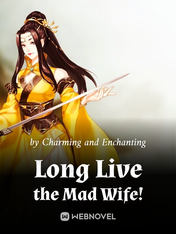 Long Live the Mad Wife!